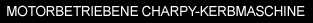 Motorbetriebene Charpy-Kerbmaschine
